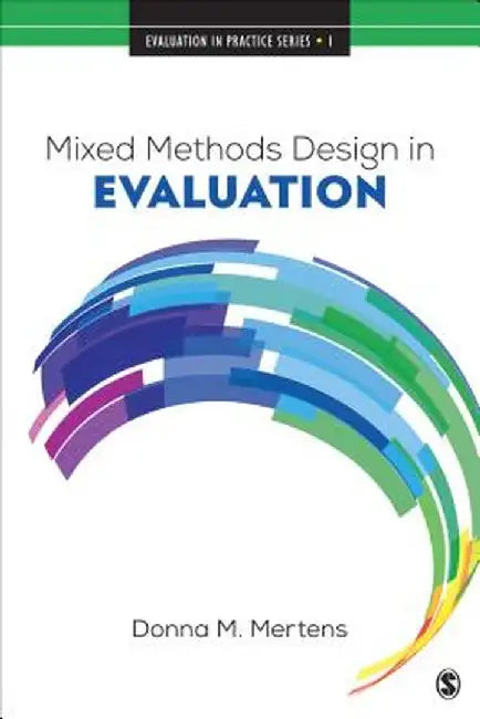 Mixed Methods Design in Evaluation by Donna