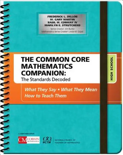 The Common Core Mathematics Companion: The Standards Decoded, High School: What They Say, What They Mean, How to Teach Them by Frederick