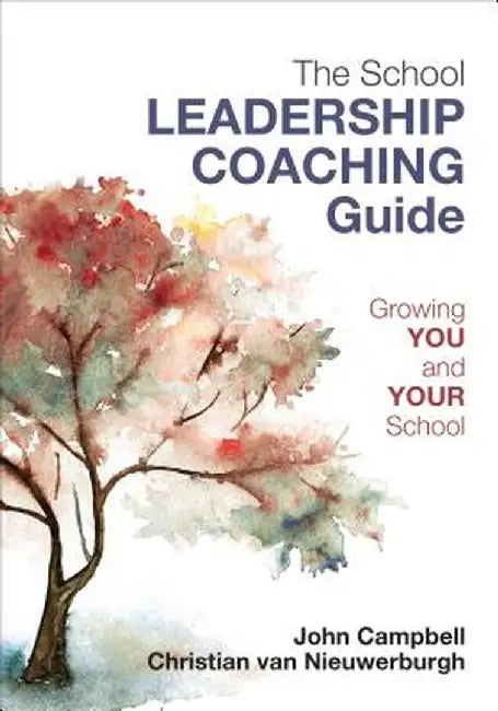 The Leader's Guide to Coaching in Schools: Creating Conditions for Effective Learning by John
