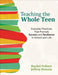 Teaching the Whole Teen: Everyday Practices That Promote Success and Resilience in School and Life by Rachel A. Poliner