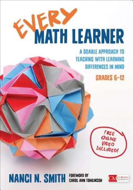Every Math Learner, Grades 6-12: A Doable Approach to Teaching With Learning Differences in Mind by Nanci
