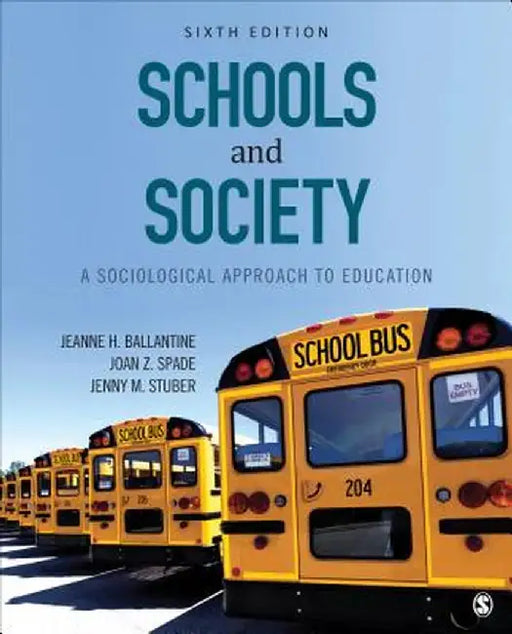 Schools and Society: A Sociological Approach to Education by Jeanne H. Ballantine