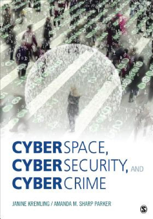 Cyberspace, Cybersecurity, and Cybercrime by Janine Kremling, Amanda M. Sharp Parker