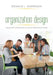 Organization Design: Creating Strategic & Agile Organizations by Donald