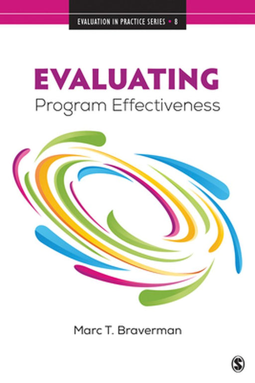 Evaluating Program Effectiveness:Validity and Decision-Making in Outcome Evaluation by Braverman