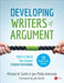 Developing Writers of Argument: Tools and Rules That Sharpen Student Reasoning by Michael