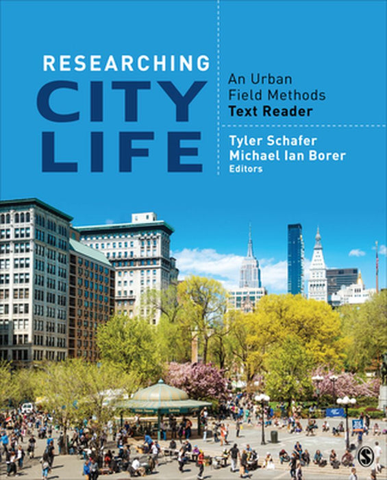 Researching City Life: An Urban Field Methods Text-Reader by Schafer, Tyler S.