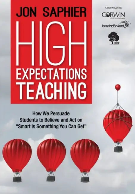 High Expectations Teaching: How We Persuade Students to Believe and Act on "Smart Is Something You Can Get" by Jon