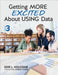 Getting MORE Excited About USING Data by Edie