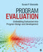 Program Evaluation: Embedding Evaluation Into Program Design and Development by Susan P. Giancola