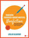 Teaching Evidence-Based Writing: Nonfiction: Texts and Lessons for Spot-On Writing About Reading by Leslie
