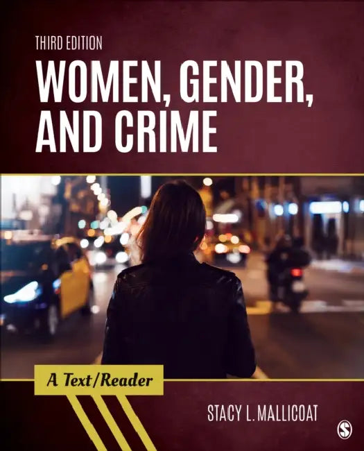 Women, Gender, and Crime: A Text/Reader by Stacy L. Mallicoat
