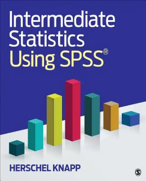 Intermediate Statistics Using SPSS by Herschel