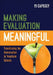 Making Evaluation Meaningful: Transforming the Conversation to Transform Schools by P. J. Caposey