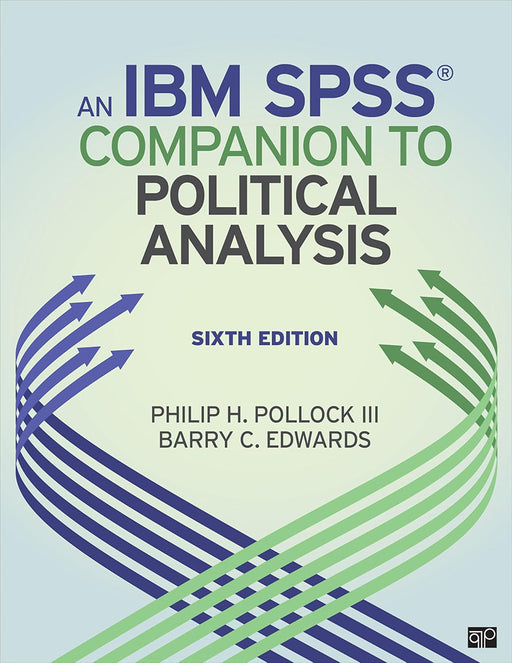 An IBM« SPSS« Companion to Political Analysis by Pollock