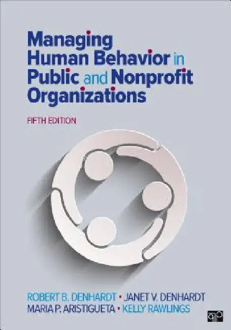 Managing Human Behavior in Public and Nonprofit Organizations by Robert B. Denhardt