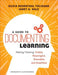 A Guide to Documenting Learning: Making Thinking Visible, Meaningful, Shareable, and Amplified by Silvia