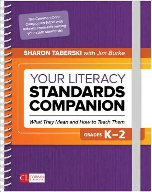 Your Literacy Standards Companion, Grades K-2: What They Mean and How to Teach Them by Sharon D. Taberski