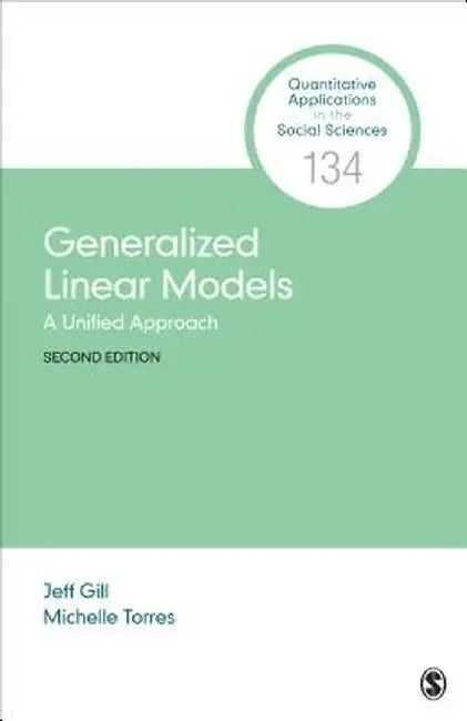 Generalized Linear Models: A Unified Approach by Jeff
