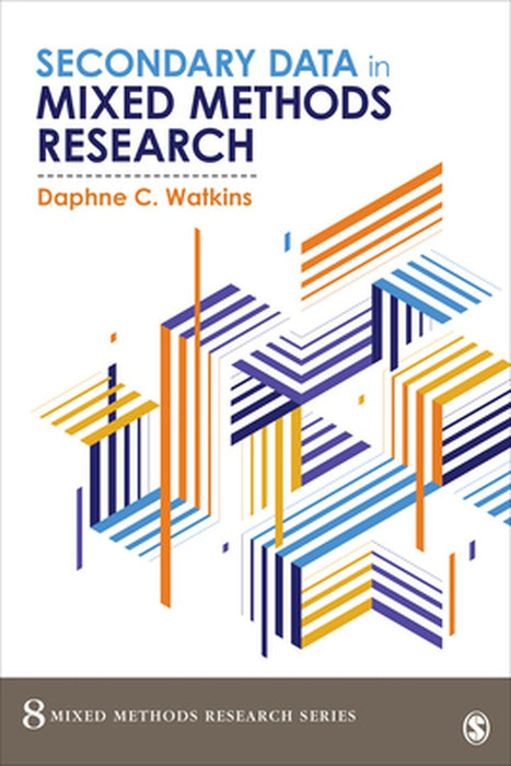 Secondary Data in Mixed Methods Research by Daphne Watkins