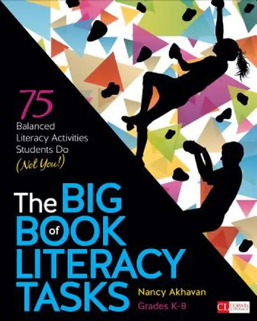 The Big Book of Literacy Tasks, Grades K-8: 75 Balanced Literacy Activities Students Do (Not You!) by Nancy