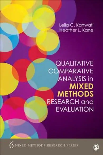Qualitative Comparative Analysis in Mixed Methods Research and Evaluation by Leila