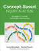 Concept-Based Inquiry in Action: Strategies to Promote Transferable Understanding by Carla Marschall