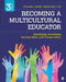 Becoming a Multicultural Educator: Developing Awareness, Gaining Skills, and Taking Action by William A. Howe