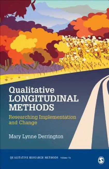 Qualitative Longitudinal Methods: Researching Implementation and Change by Mary