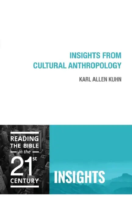 Insights from Cultural Anthropology by Karl Allen Kuhn