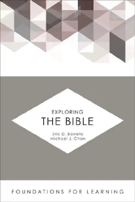 Exploring the Bible by Barreto, Eric D.