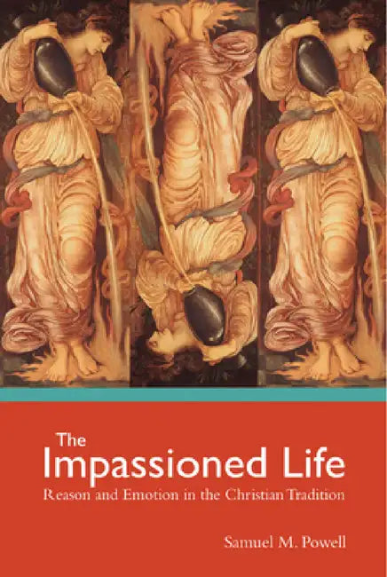 The Impassioned Life by Samuel M. Powell