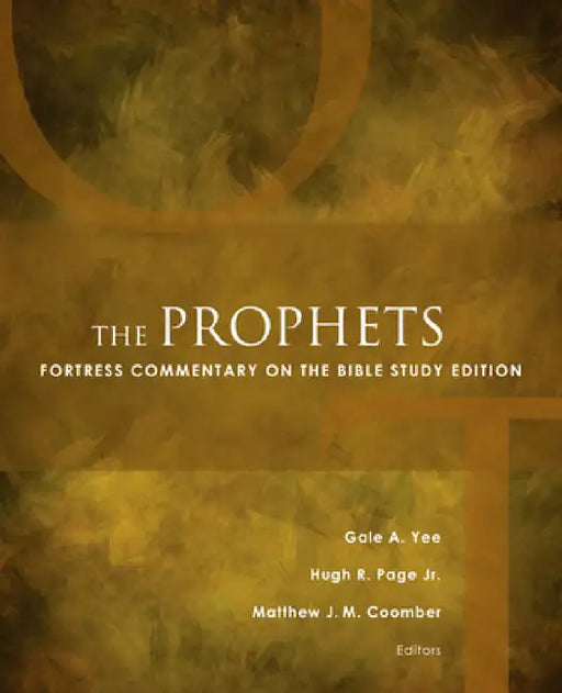 The Prophets: Fortress Commentary on the Bible Study Edition by Matthew J. M. Coomber, Hugh R. Page, Gale a. Yee