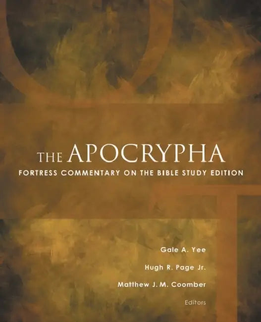 The Apocrypha: Fortress Commentary on the Bible Study Edition by Matthew J. M. Coomber, Jr. Page Hugh R., Gale a. Yee