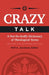 Crazy Talk: A Not-So-Stuffy Dictionary of Theological Terms by Rolf A. Jacobson, Karl N. Jacobson, Marc D. Olson