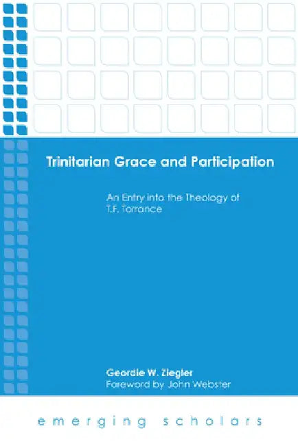 Trinitarian Grace and Participation by George W. Ziegler