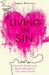 Living in Sin: Making Marriage Work Between I Do and Death by Jason Micheli