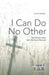 I Can Do No Other: The Church's New Here We Stand Moment by Anna M. Madsen