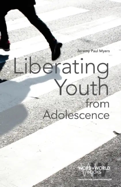 Liberating Youth from Adolescence by Jeremy P. Myers