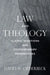 Law and Theology: Classic Questions and Contemporary Perspectives by David W. Opderbeck