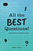 All the Best Questions!: And Some Answers, Too by Jeremy Steele