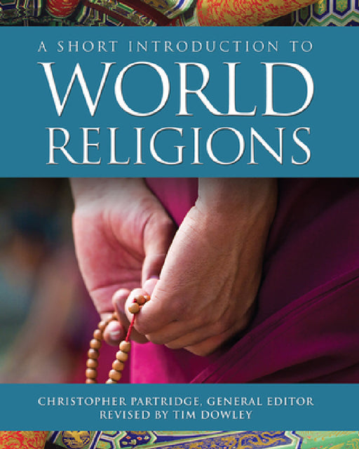 A Short Introduction to World Religions by Christopher Partridge, Tim Dowley