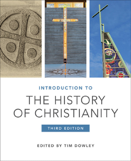 Introduction to the History of Christianity: Third Edition by Tim Dowley