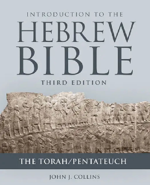 Introduction to the Hebrew Bible, Third Edition - The Torah/Pentateuch by John J. Collins