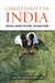 Christianity in India: Conversion, Community Development, and Religious Freedom by Rebecca Samuel Shah, Joel Carpenter