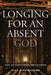 Longing for an Absent God: Faith and Doubt in Great American Fiction by Nick Ripatrazone