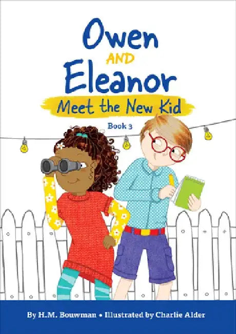Owen and Eleanor Meet the New Kid by H. M. Bouwman