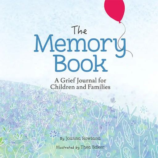 The Memory Book: A Grief Journal for Families by Joanna Rowland
