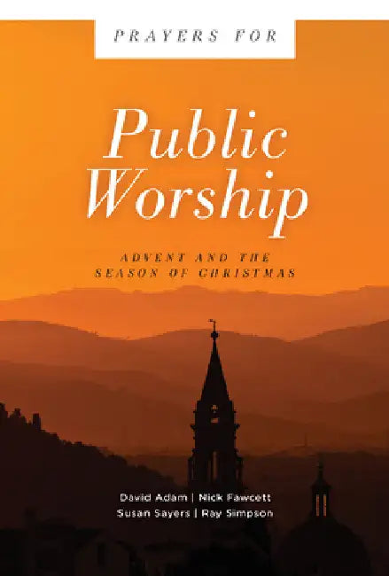 Prayers for Public Worship: Advent and the Season of Christmas by David Adam