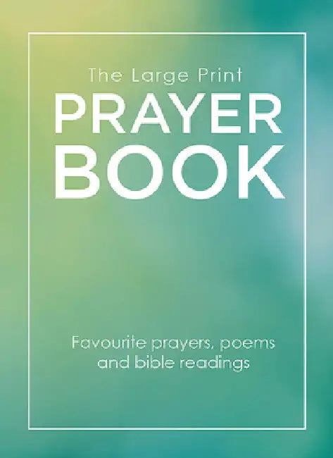 The Large Print Prayer Book: Favourite prayers, poems and bible readings by Augsburg Books